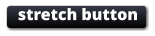 stretch button